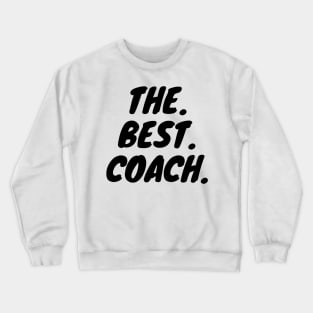 The Best Coach Crewneck Sweatshirt